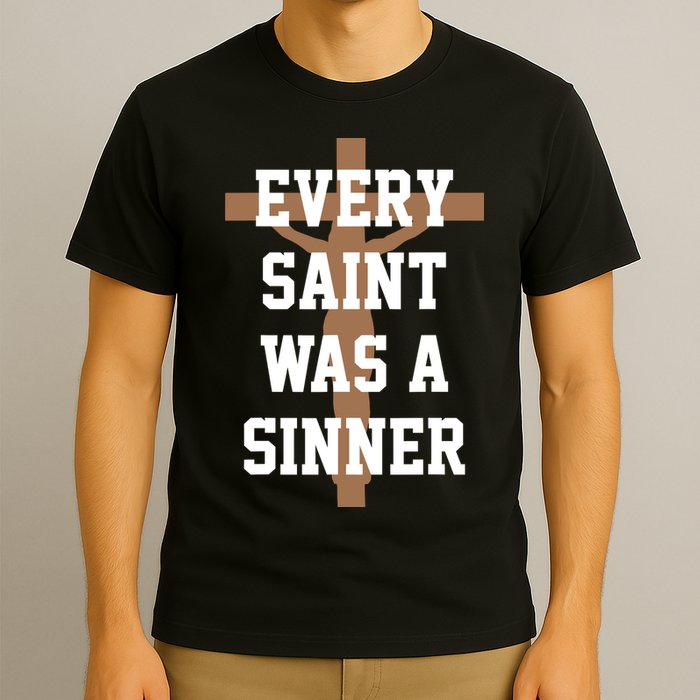 Every Saint Was A Sinner T-Shirt