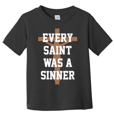 Every Saint Was A Sinner Toddler T-Shirt
