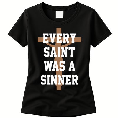 Every Saint Was A Sinner Womens T-Shirt