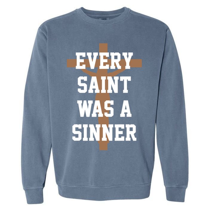 Every Saint Was A Sinner Garment-Dyed Sweatshirt
