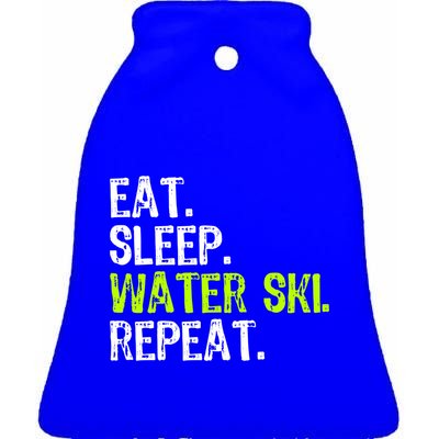 Eat Sleep Water Ski Repeat Skiing Skier Funny Waterski Funny Gift Ceramic Bell Ornament