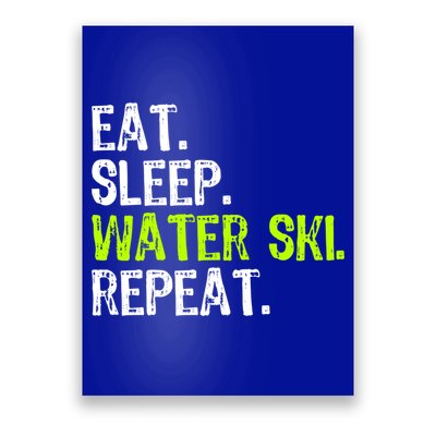 Eat Sleep Water Ski Repeat Skiing Skier Funny Waterski Funny Gift Poster