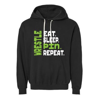 Eat Sleep Wrestle Repeat Wrestling Warm Up Gift Garment-Dyed Fleece Hoodie