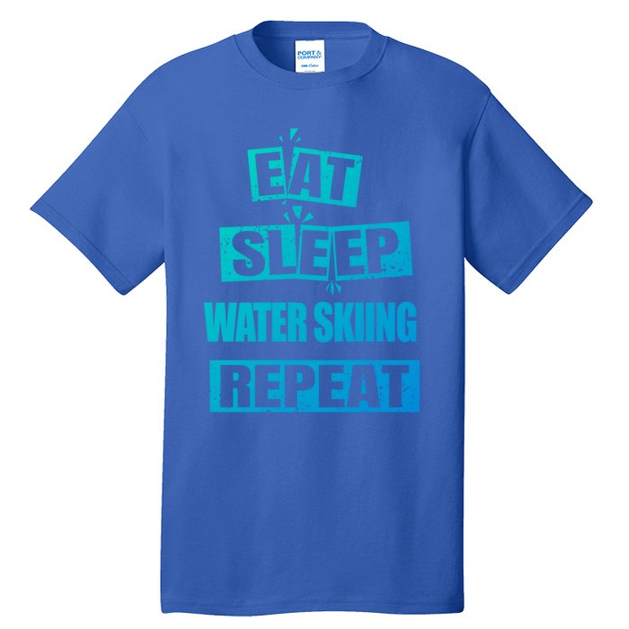 Eat Sleep Water Skiing Repeat Funny Water Skiing Great Gift Tall T-Shirt