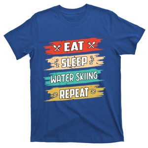 Eat Sleep Water Skiing Repeat Water Skiing Water Skier Gift T-Shirt