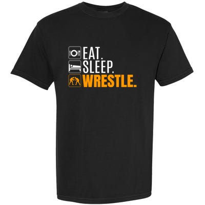 Eat Sleep Wrestle Quote Gift For Wrestler Wrestling Funny Gift Garment-Dyed Heavyweight T-Shirt