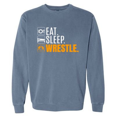 Eat Sleep Wrestle Quote Gift For Wrestler Wrestling Funny Gift Garment-Dyed Sweatshirt