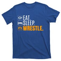 Eat Sleep Wrestle Quote Gift For Wrestler Wrestling Funny Gift T-Shirt