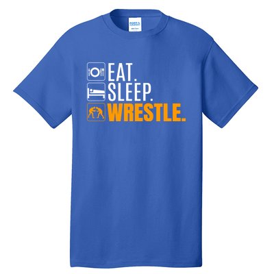 Eat Sleep Wrestle Quote Gift For Wrestler Wrestling Funny Gift Tall T-Shirt