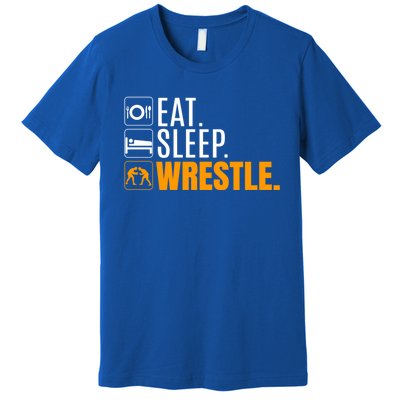 Eat Sleep Wrestle Quote Gift For Wrestler Wrestling Funny Gift Premium T-Shirt