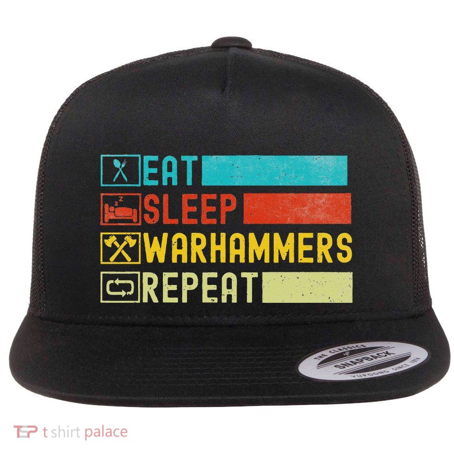 Eat Sleep Warhammers Repeat Funny Gaming Gamer Video Game T Flat Bill Trucker Hat