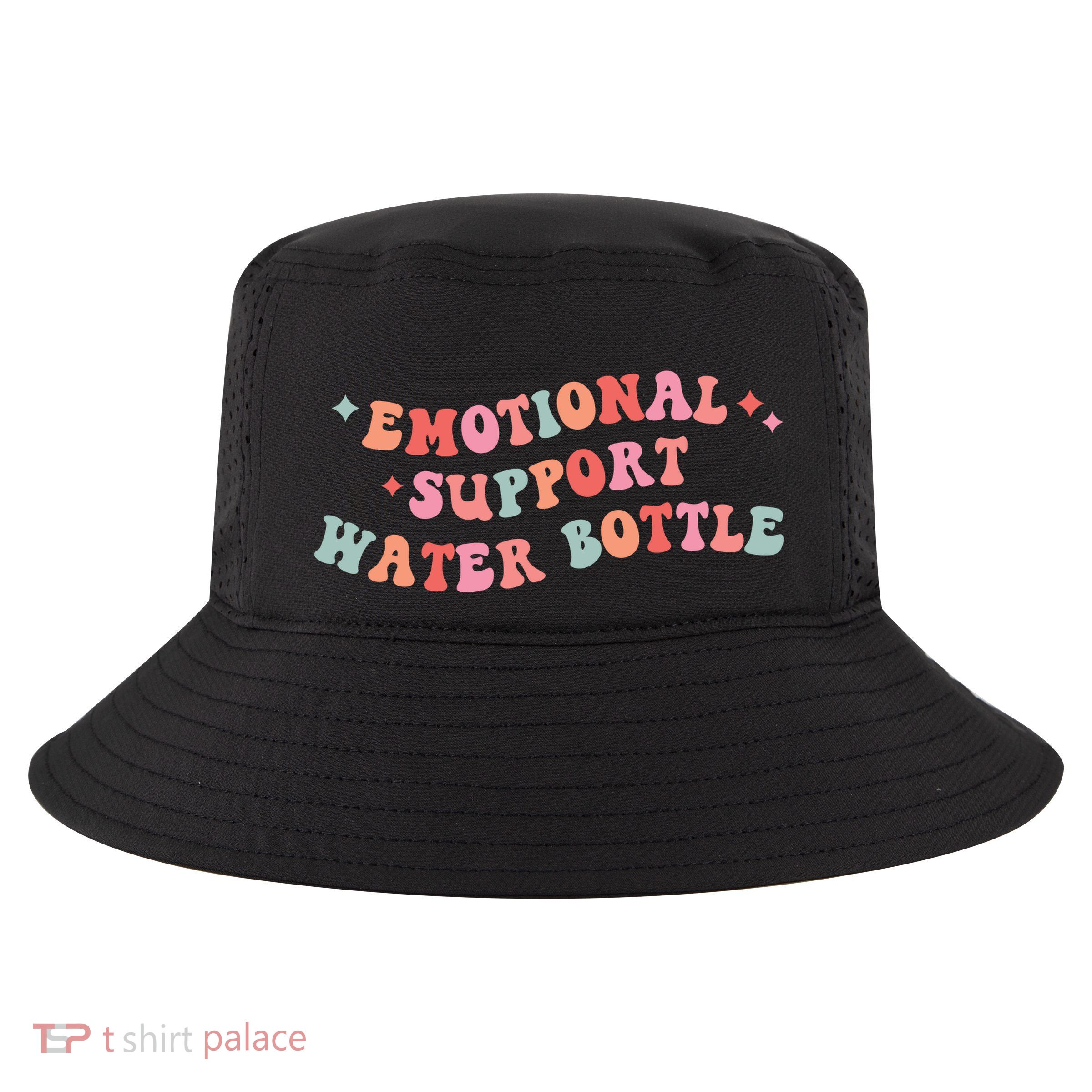 Emotional Support Water Bottle Cool Comfort Performance Bucket Hat