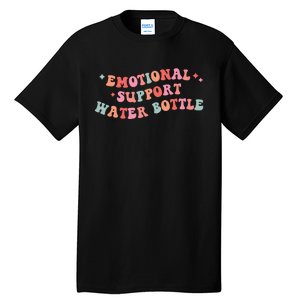 Emotional Support Water Bottle Tall T-Shirt