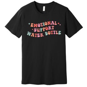 Emotional Support Water Bottle Premium T-Shirt