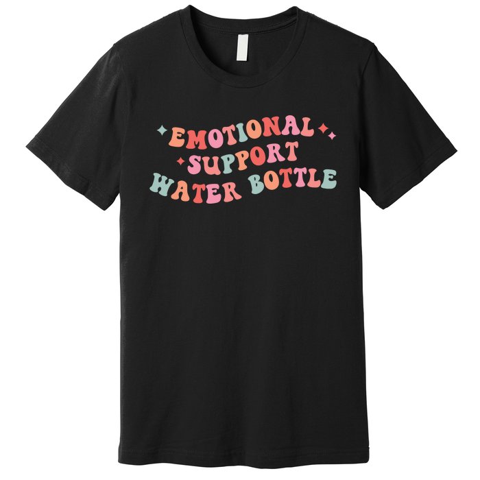 Emotional Support Water Bottle Premium T-Shirt