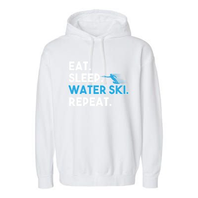 Eat Sleep Water Ski Repeat Funny Water Skier Skiing Lover Gift Garment-Dyed Fleece Hoodie