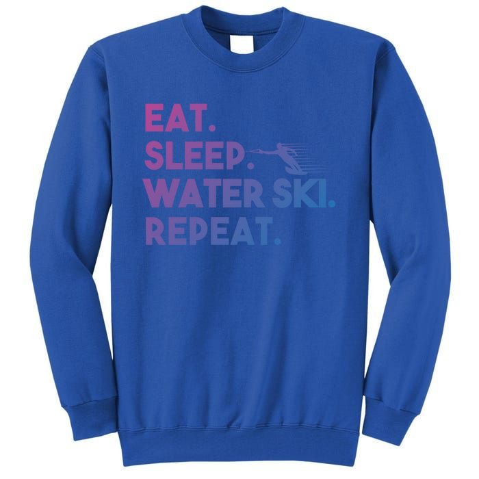 Eat Sleep Water Ski Repeat Funny Water Skier Skiing Lover Cool Gift Tall Sweatshirt