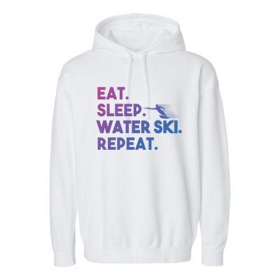 Eat Sleep Water Ski Repeat Funny Water Skier Skiing Lover Cool Gift Garment-Dyed Fleece Hoodie