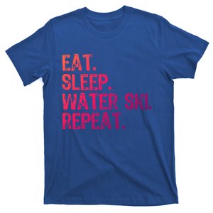 Eat Sleep Water Ski Repeat Skiing Skier Funny Waterski Gift T-Shirt