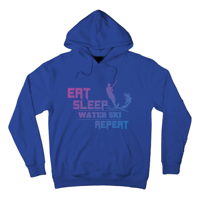 Eat Sleep Water Ski Repeat Water Skiing Wakeboarding Funny Gift Hoodie