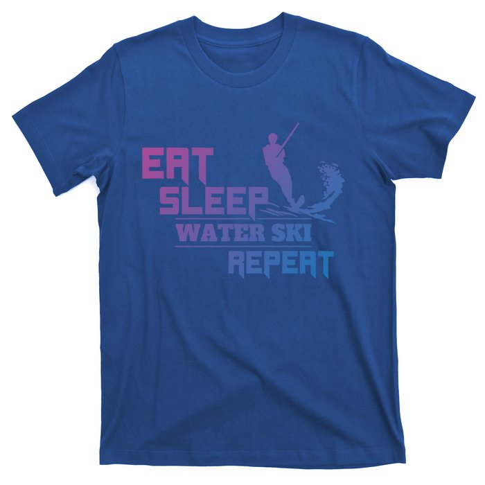 Eat Sleep Water Ski Repeat Water Skiing Wakeboarding Funny Gift T-Shirt