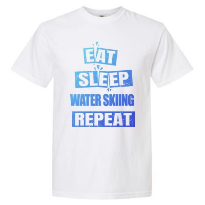 Eat Sleep Water Skiing Repeat Funny Water Skiing Gift Garment-Dyed Heavyweight T-Shirt