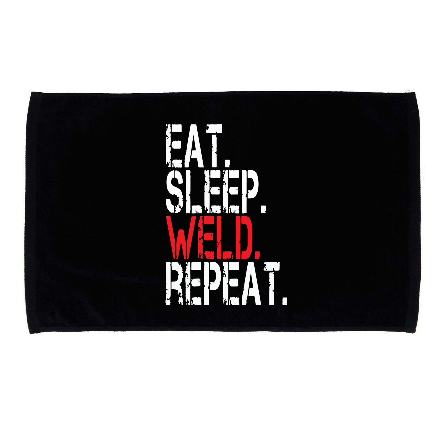Eat Sleep Weld Repeat Funny Welder Microfiber Hand Towel