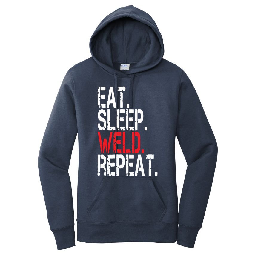 Eat Sleep Weld Repeat Funny Welder Women's Pullover Hoodie