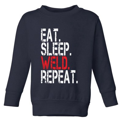 Eat Sleep Weld Repeat Funny Welder Toddler Sweatshirt