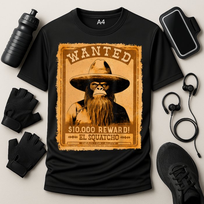 El Squatcho Wanted Poster – Western Bigfoot Funny Sasquatch Cooling Performance Crew T-Shirt