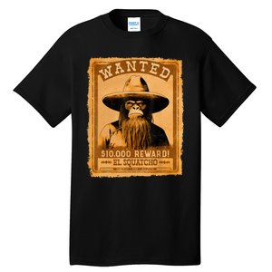 El Squatcho Wanted Poster – Western Bigfoot Funny Sasquatch Tall T-Shirt