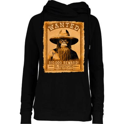 El Squatcho Wanted Poster – Western Bigfoot Funny Sasquatch Womens Funnel Neck Pullover Hood