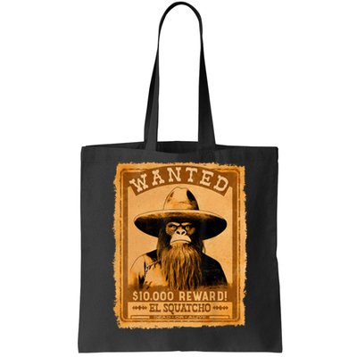 El Squatcho Wanted Poster – Western Bigfoot Funny Sasquatch Tote Bag