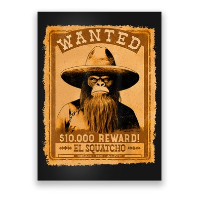 El Squatcho Wanted Poster – Western Bigfoot Funny Sasquatch Poster