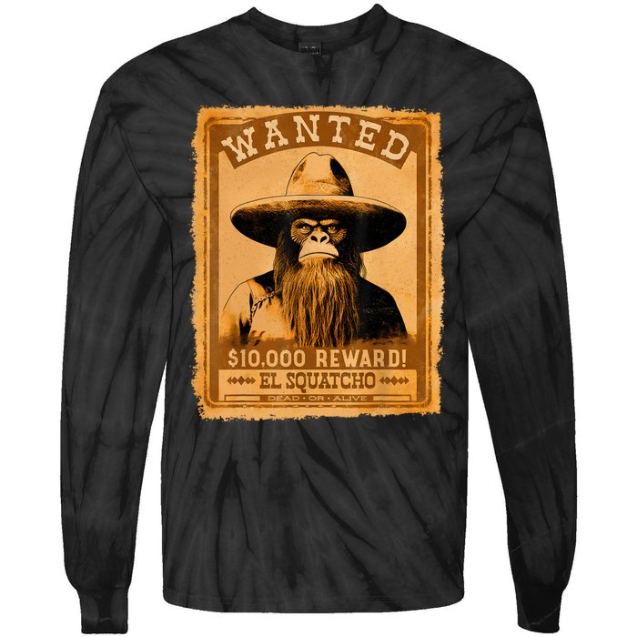 El Squatcho Wanted Poster – Western Bigfoot Funny Sasquatch Tie-Dye Long Sleeve Shirt