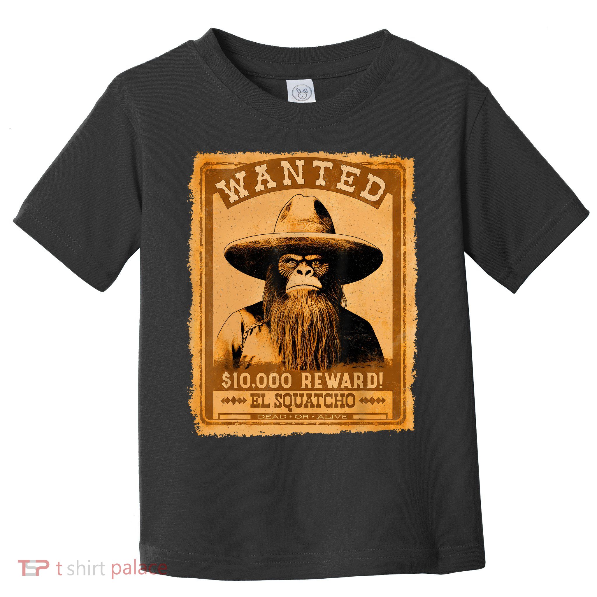 El Squatcho Wanted Poster – Western Bigfoot Funny Sasquatch Toddler T-Shirt