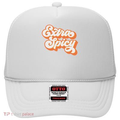 Extra Spicy Women And High Crown Mesh Back Trucker Hat