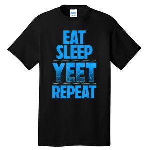 Eat Sleep Yeet Repeat Tall T-Shirt