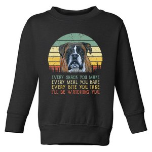 Every Snack You Make Boxer dog Funny Dog Mom Dog Dad Toddler Sweatshirt