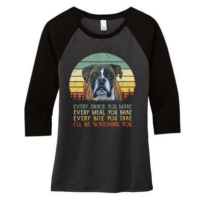 Every Snack You Make Boxer dog Funny Dog Mom Dog Dad Women's Tri-Blend 3/4-Sleeve Raglan Shirt