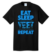 Eat Sleep Yeet Repeat Vintage Yeet Tall T-Shirt