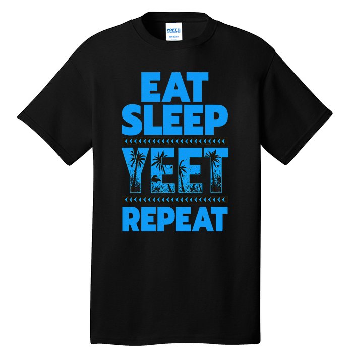 Eat Sleep Yeet Repeat Vintage Yeet Tall T-Shirt