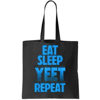 Eat Sleep Yeet Repeat Tote Bag