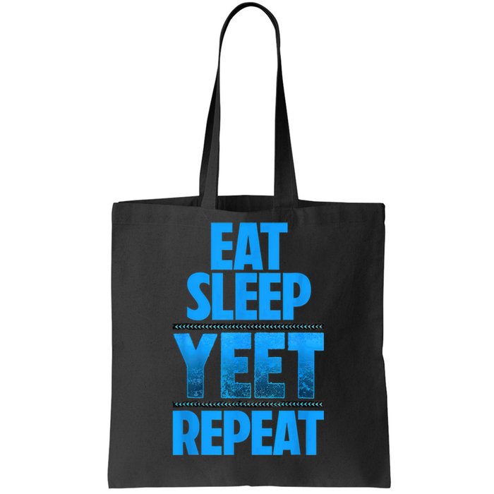 Eat Sleep Yeet Repeat Tote Bag