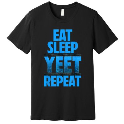 Eat Sleep Yeet Repeat Premium T-Shirt