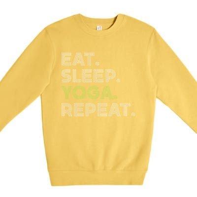 Eat Sleep Yoga Repeat Funny Saying Great Gift Premium Crewneck Sweatshirt