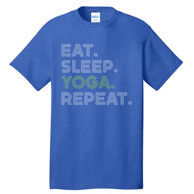 Eat Sleep Yoga Repeat Funny Saying Great Gift Tall T-Shirt