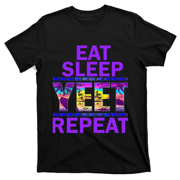 Eat Sleep Yeet Repeat Vintage Yeet Apparel T-Shirt