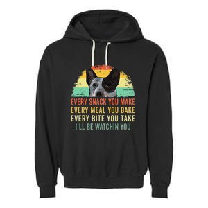 Every Snack You Make Blue Heeler Australian Cattle Dog Owner Garment-Dyed Fleece Hoodie