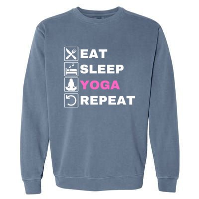 Eat Sleep Yoga Repeat Exercise Gym Funny Yoga Funny Workout Cute Gift Garment-Dyed Sweatshirt